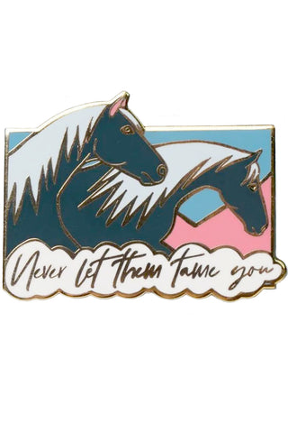 BLUE NEVER LET THEM TAME YOU ENAMEL PIN